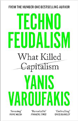 Technofeudalism - What Killed Capitalism